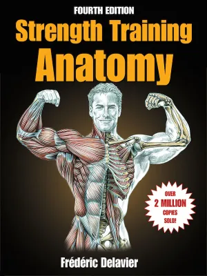 Strength Training Anatomy (4th Edition)