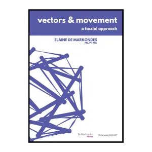 Vectors & Movement: a Fascial Approach